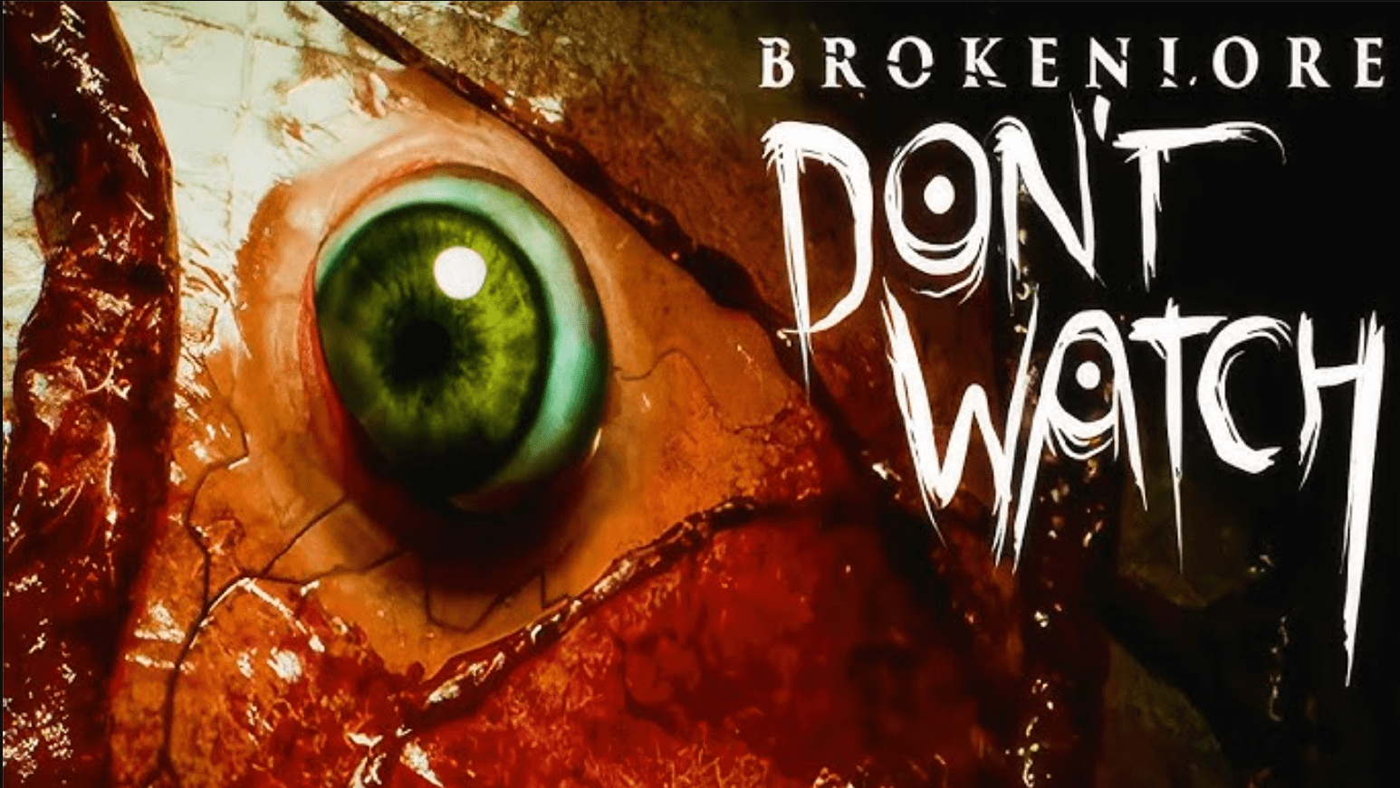 BrokenLore: DON’T WATCH Build 18169098
