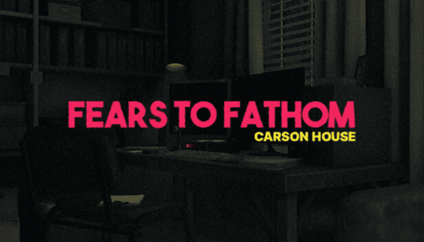 Fears to Fathom Carson House Free Download (v1.6)