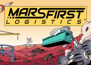 Mars First Logistics Free Download (v202509271553 + Co-op) for Windows PC